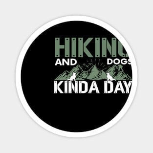 Hiking and dogs kinda day Magnet